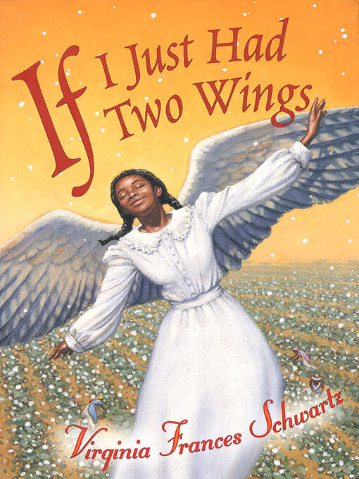 Title details for If I Just Had Two Wings by Virginia Frances Schwartz - Available